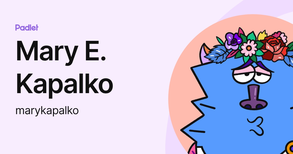 Mary E. Kapalko (marykapalko) profile | Padlet