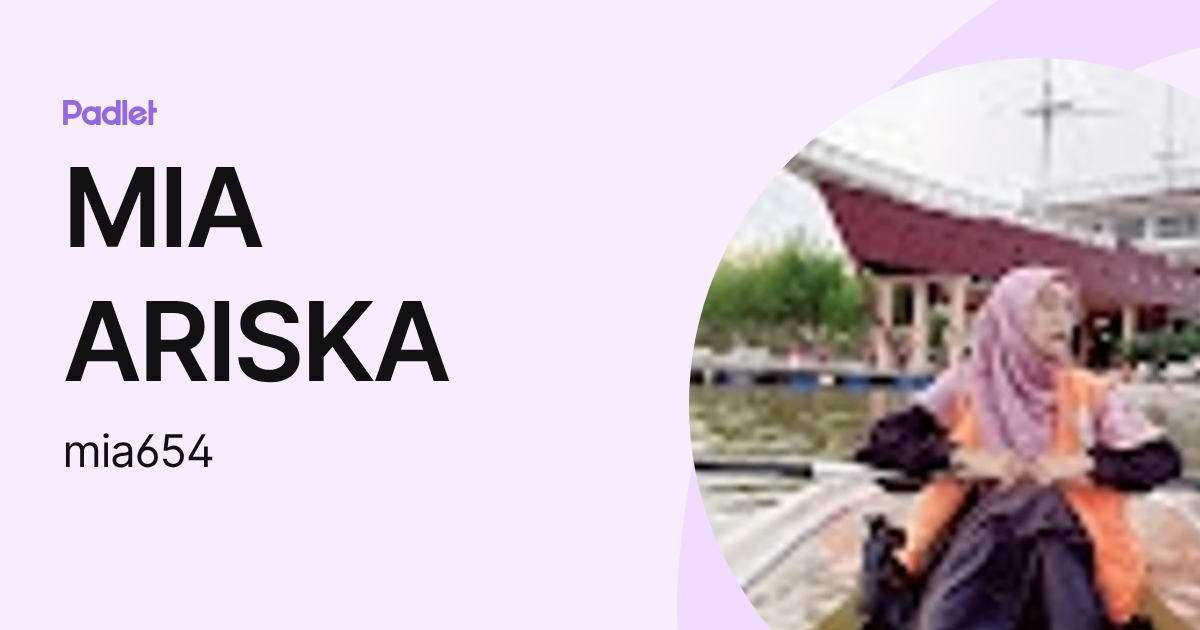 MIA ARISKA (mia654) profile | Padlet