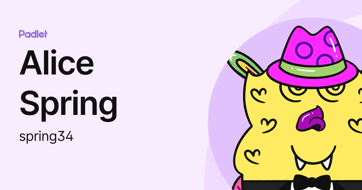 Alice Spring (spring34) profile | Padlet