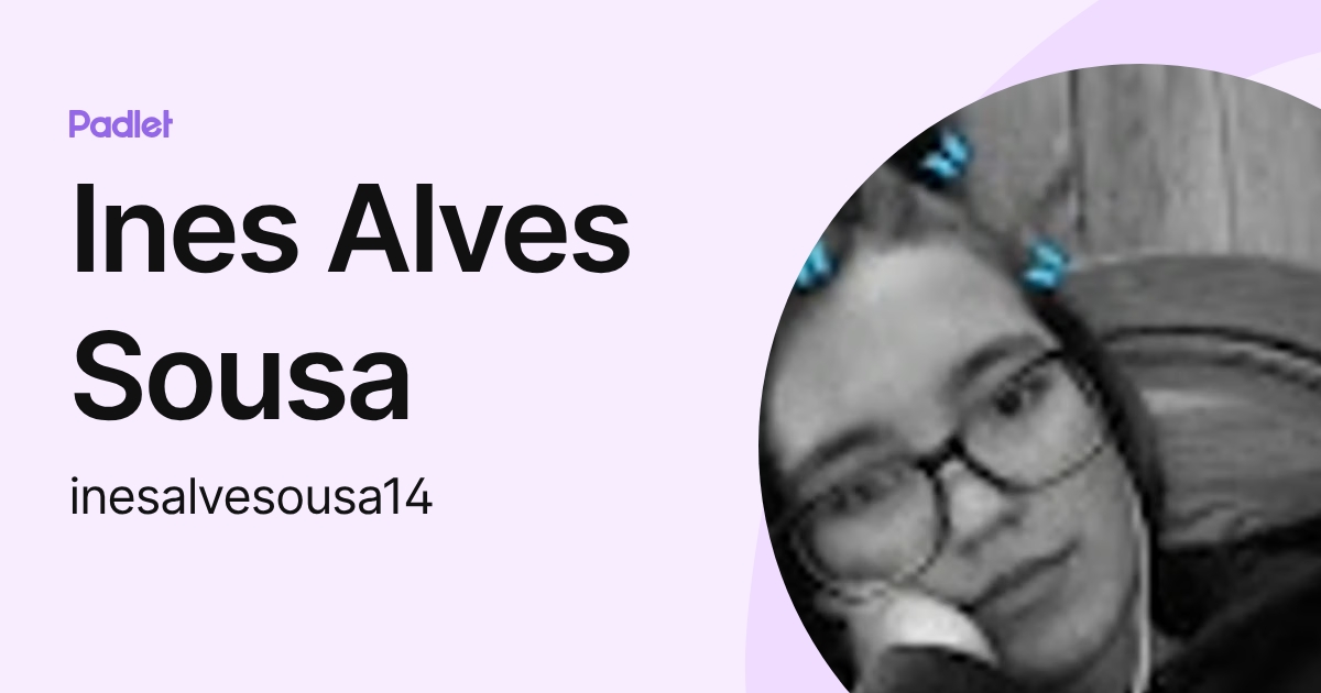 Ines Alves Sousa (inesalvesousa14) profile | Padlet