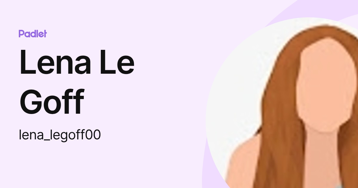 Lena Le Goff (lena_legoff00) profile | Padlet