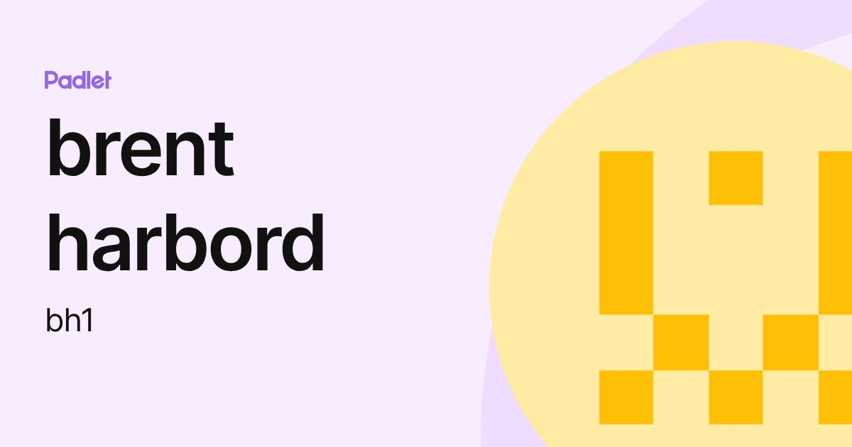 brent harbord (bh1) profile | Padlet