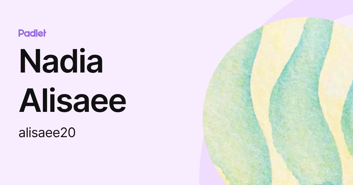 Nadia Alisaee (alisaee20) profile | Padlet
