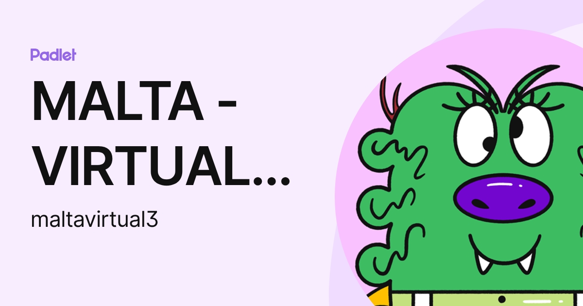 MALTA - VIRTUAL 03 (maltavirtual3) profile | Padlet