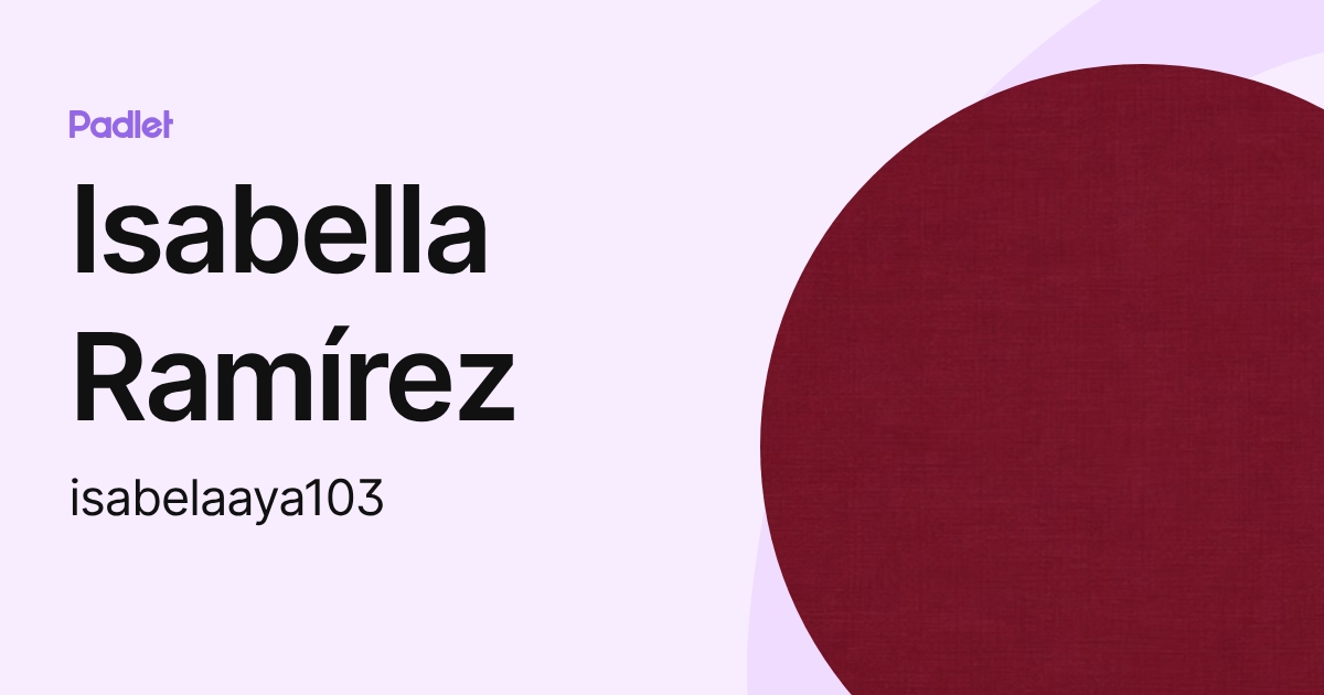 Isabella Ramírez (isabelaaya103) profile | Padlet