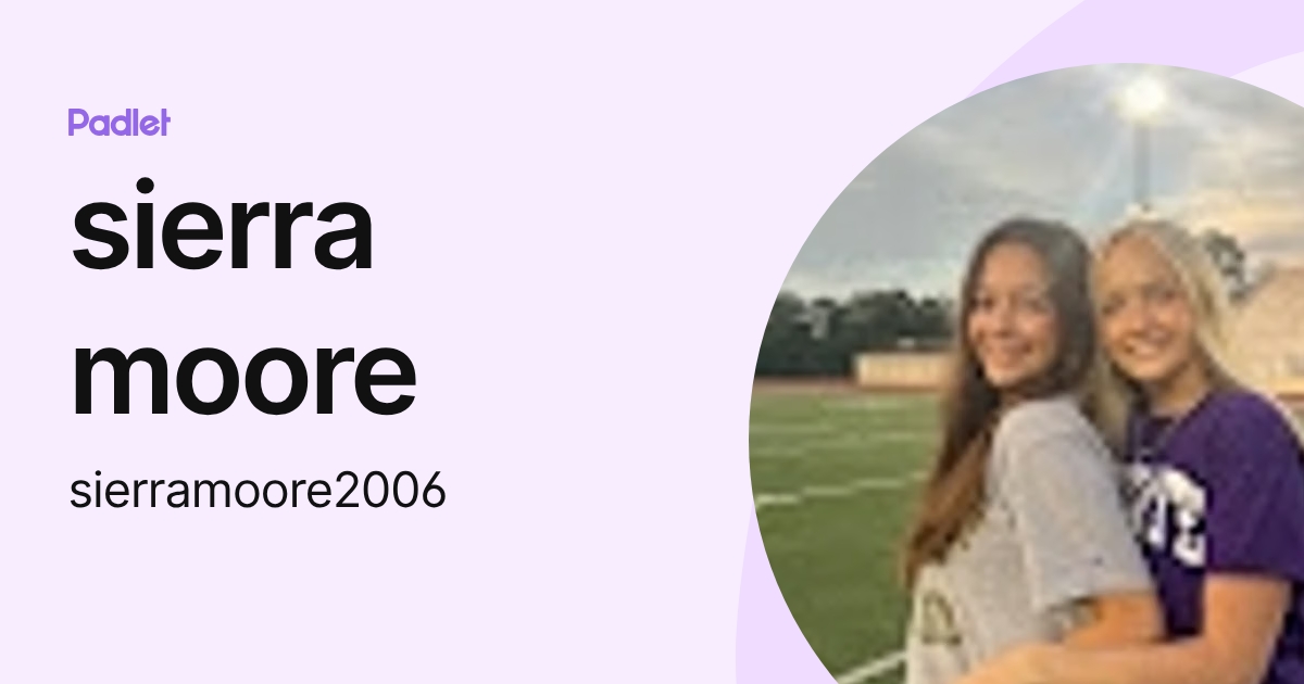 sierra moore (sierramoore2006) profile | Padlet