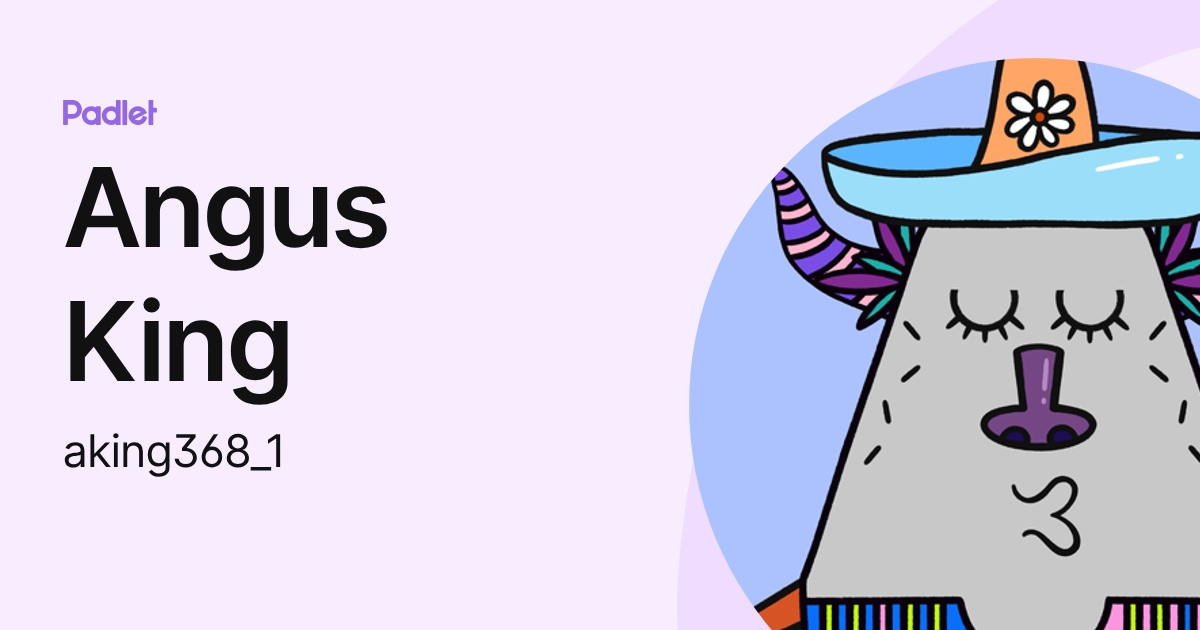 Angus King (aking368_1) profile | Padlet
