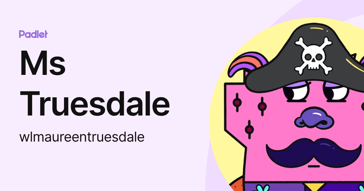 Ms Truesdale (wlmaureentruesdale) profile | Padlet
