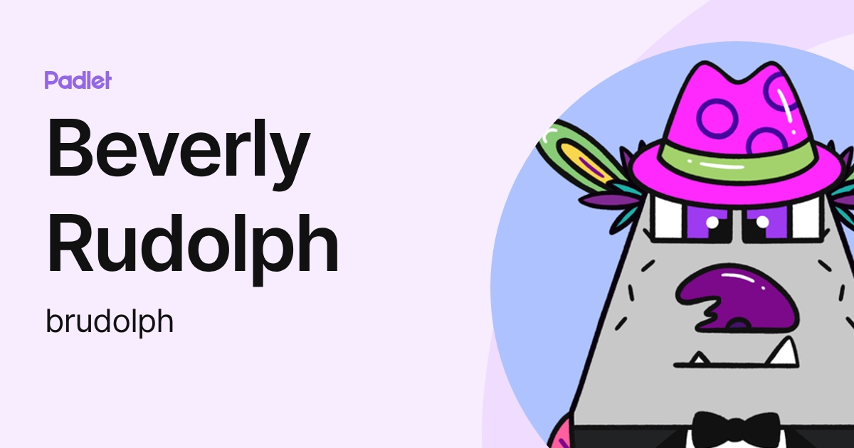 Beverly Rudolph (brudolph) profile | Padlet