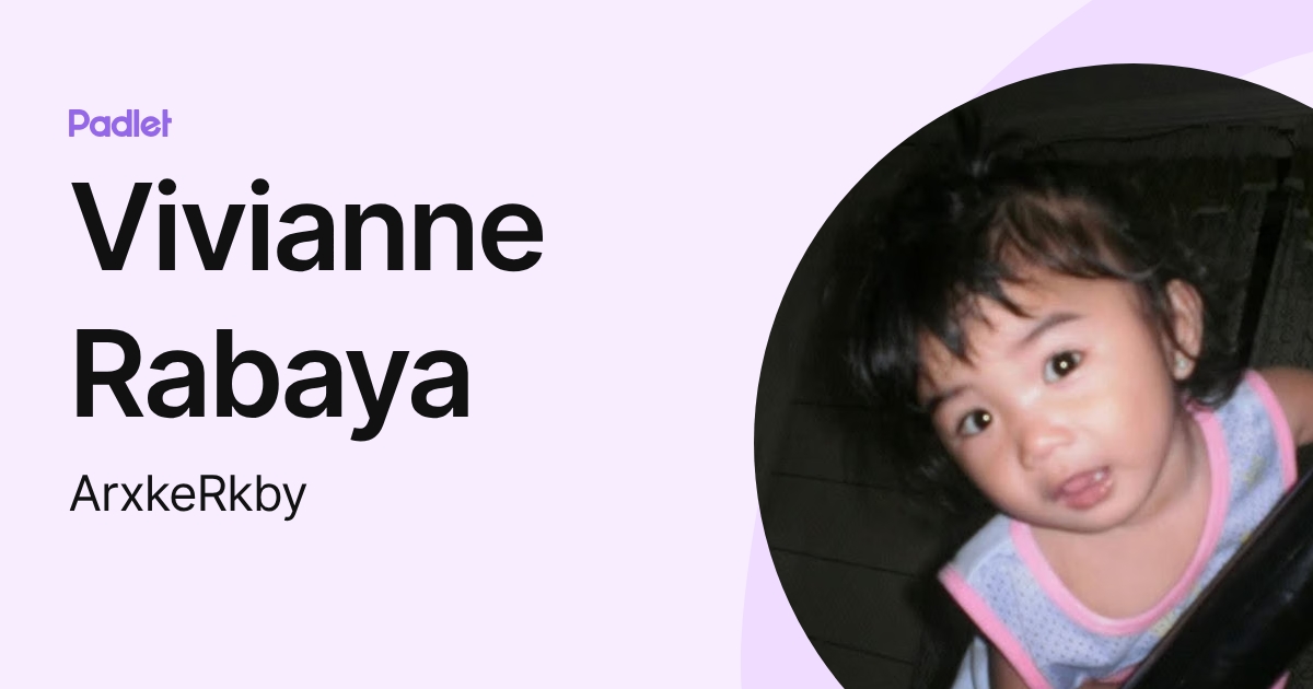 Vivianne Rabaya (ArxkeRkby) profile | Padlet