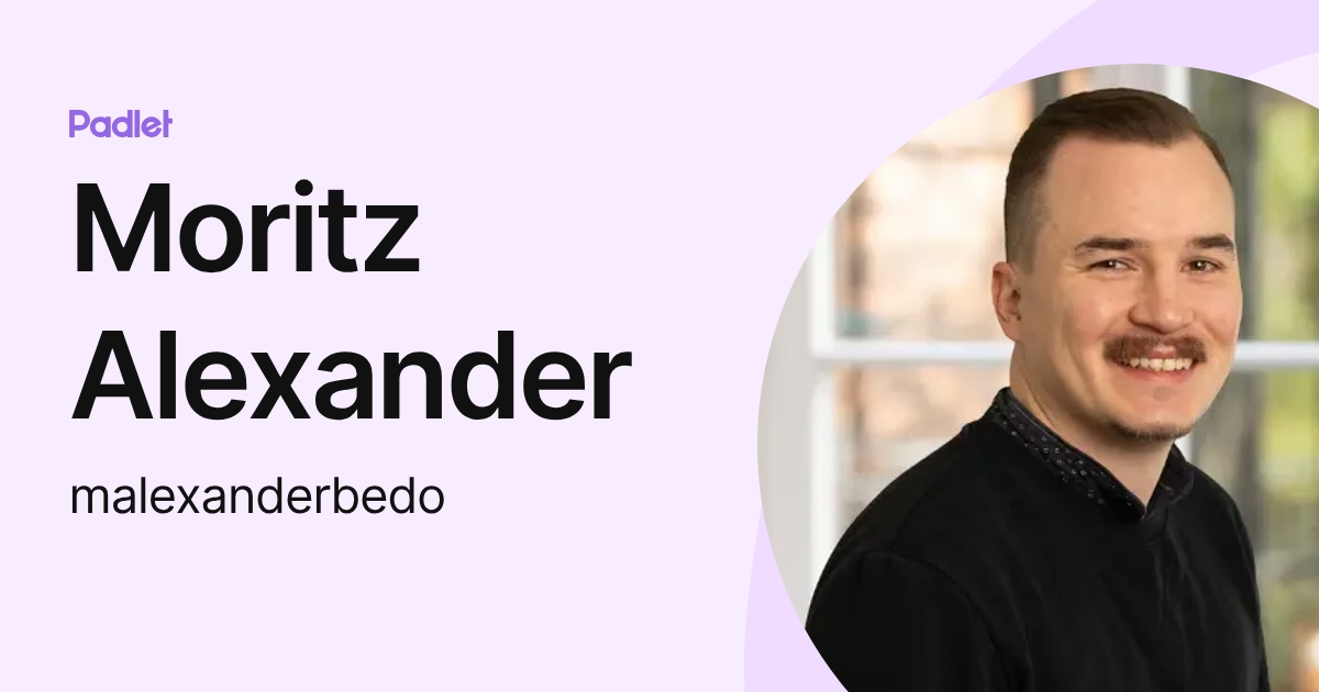 Moritz Alexander (malexanderbedo) profile | Padlet