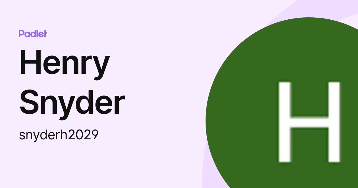 Henry Snyder (snyderh2029) profile | Padlet