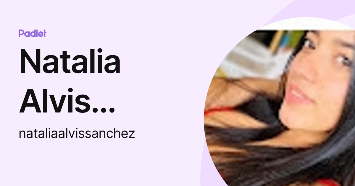 Natalia Alvis sanchez (nataliaalvissanchez) profile | Padlet