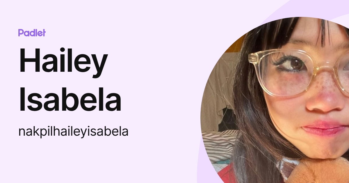 Hailey Isabela (nakpilhaileyisabela) profile | Padlet