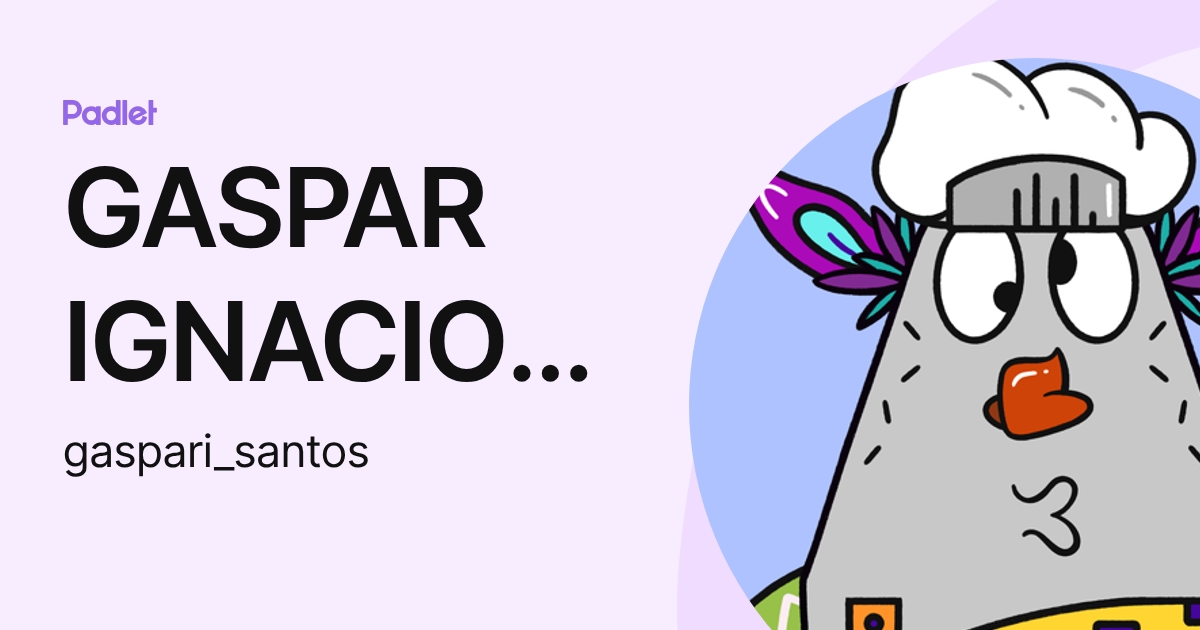 GASPAR IGNACIO SANTOS BOTELLO (gaspari_santos) profile | Padlet