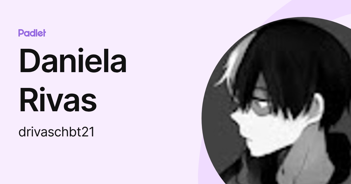 Daniela Rivas (drivaschbt21) profile | Padlet