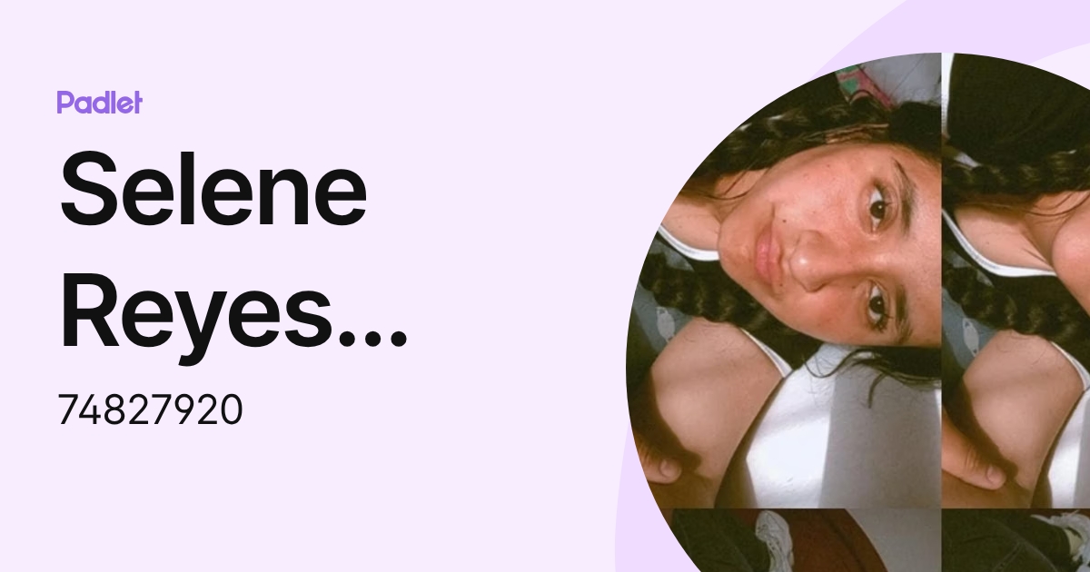 Selene Reyes Mendoza (74827920) profile | Padlet