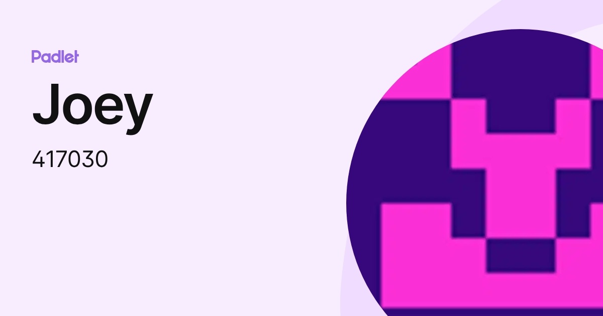 Joey (417030) profile | Padlet