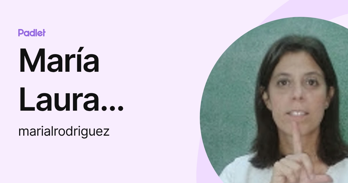 María Laura Rodríguez (marialrodriguez) profile | Padlet
