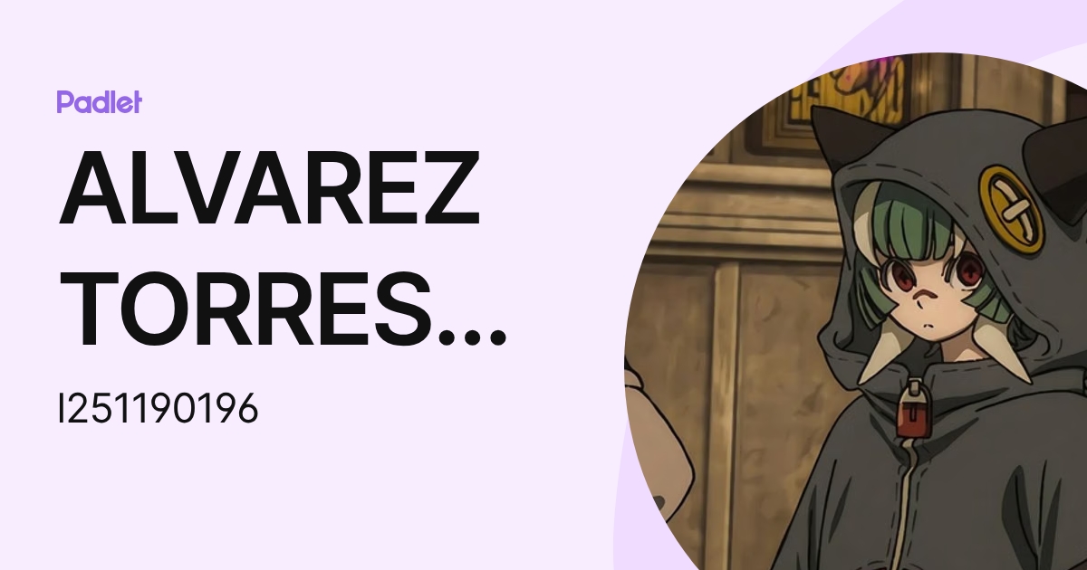 ALVAREZ TORRES OMAR (l251190196) profile | Padlet