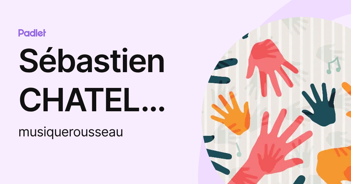 Sébastien CHATELAIN (musiquerousseau) profile | Padlet