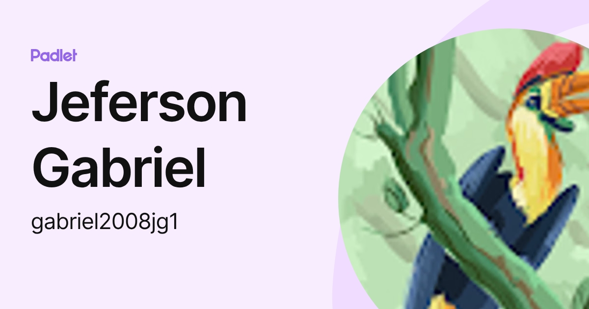 Jeferson Gabriel (gabriel2008jg1) profile | Padlet