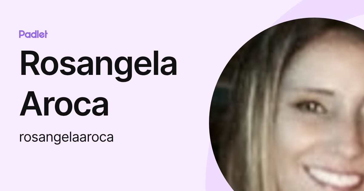 Rosangela Aroca (rosangelaaroca) profile | Padlet