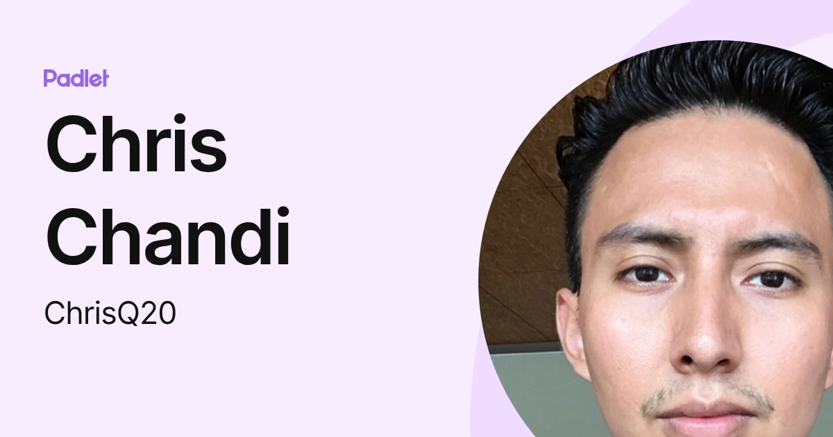 Chris Chandi (ChrisQ20) profile | Padlet
