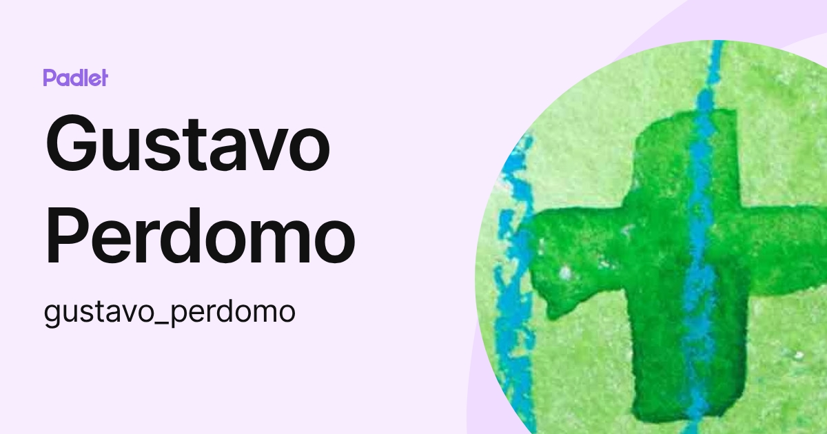 Gustavo Perdomo (gustavo_perdomo) profile | Padlet
