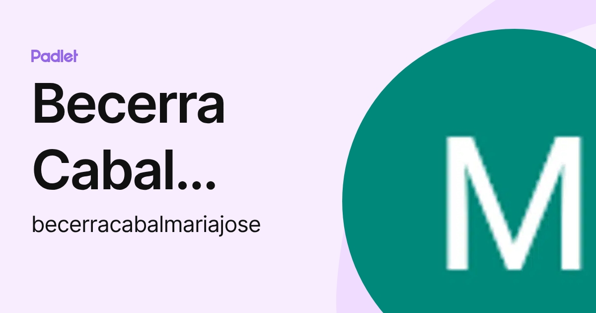 Becerra Cabal Maria Jose (becerracabalmariajose) profile | Padlet