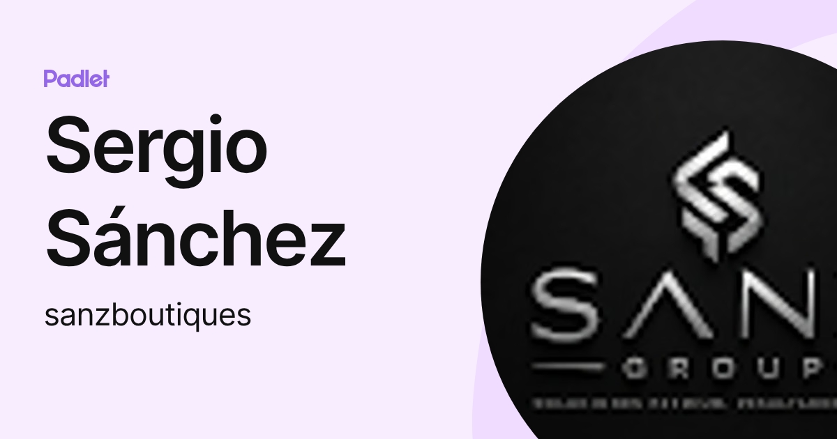 Sergio Sánchez (sanzboutiques) profile | Padlet