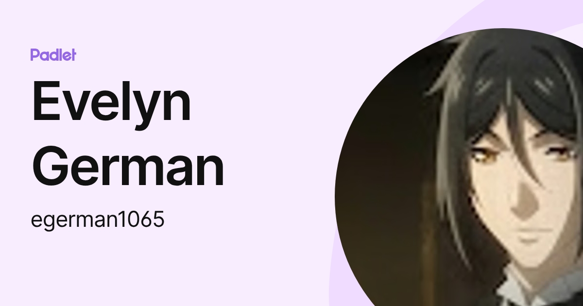 Evelyn German (egerman1065) profile | Padlet