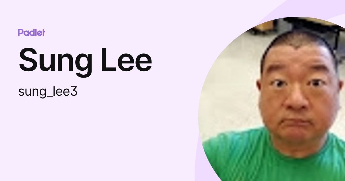 Sung Lee (sung_lee3) profile | Padlet