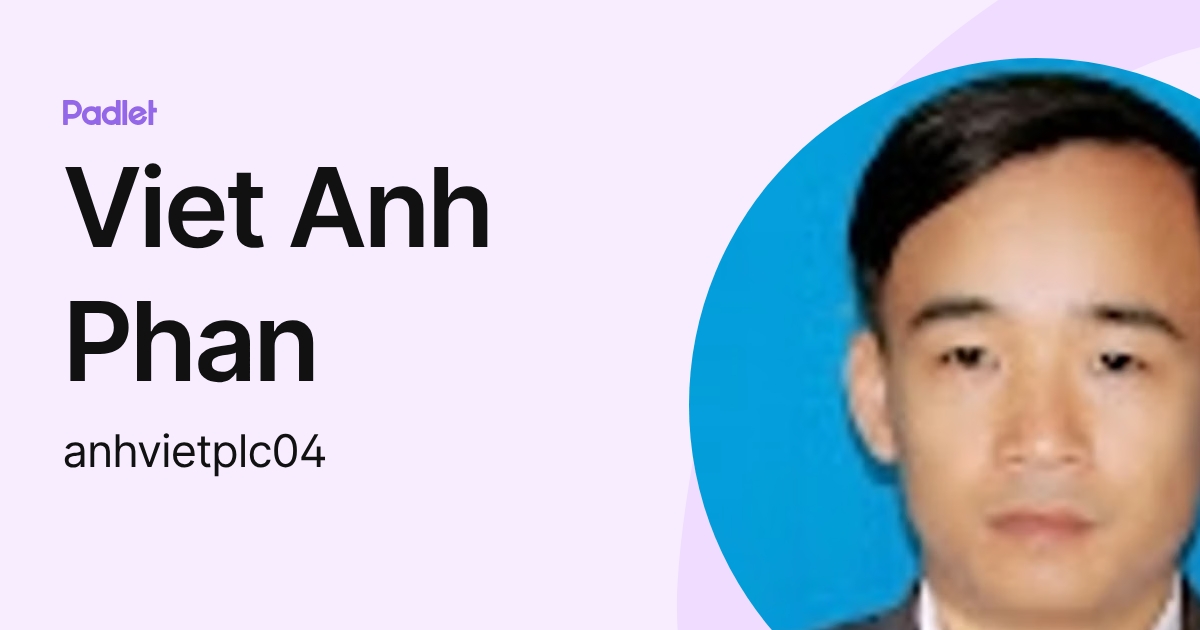 Viet Anh Phan (anhvietplc04) profile | Padlet