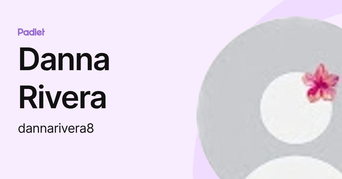 Danna Rivera (dannarivera8) profile | Padlet