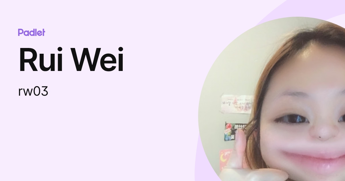Rui Wei (rw03) profile | Padlet