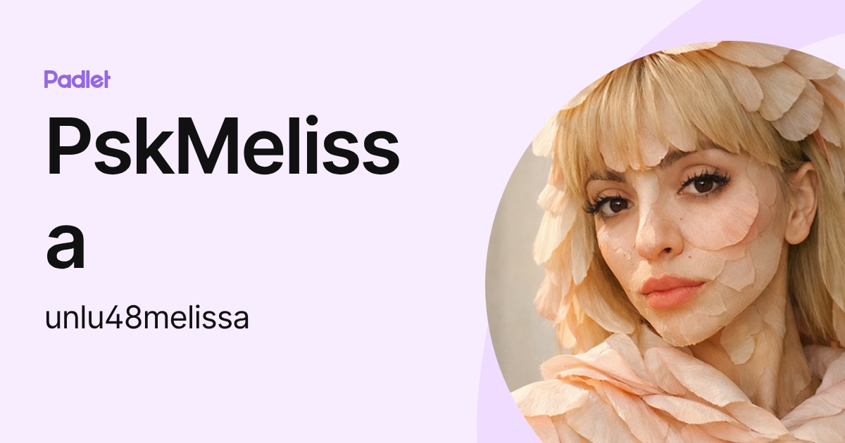 PskMelissa (unlu48melissa) profile | Padlet