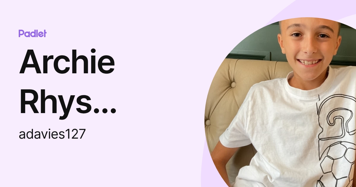 Archie Rhys Davies (adavies127) profile | Padlet