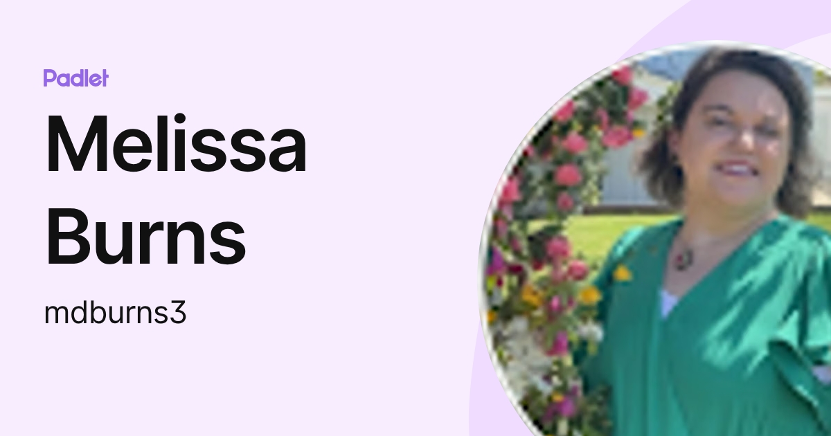 Melissa Burns (mdburns3) profile | Padlet