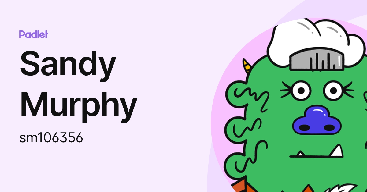 Sandy Murphy (sm106356) profile | Padlet