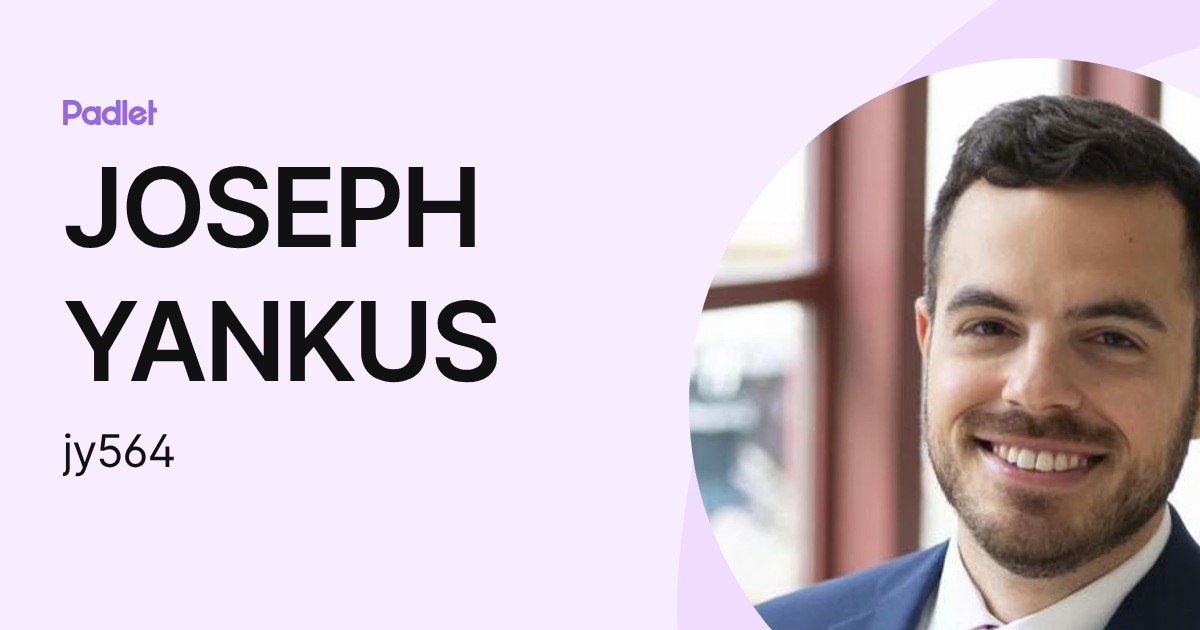 JOSEPH YANKUS (jy564) profile | Padlet