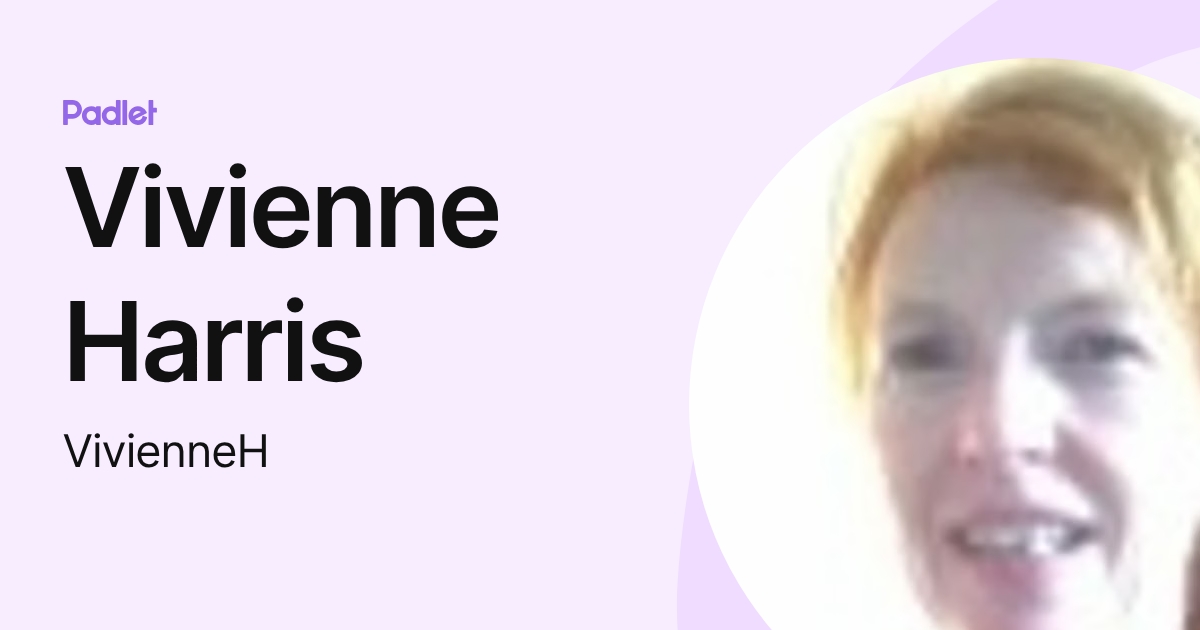 Vivienne Harris (VivienneH) profile | Padlet