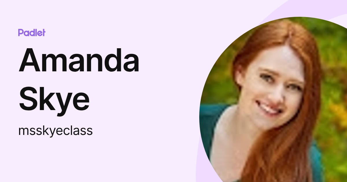 Amanda Skye (msskyeclass) profile | Padlet