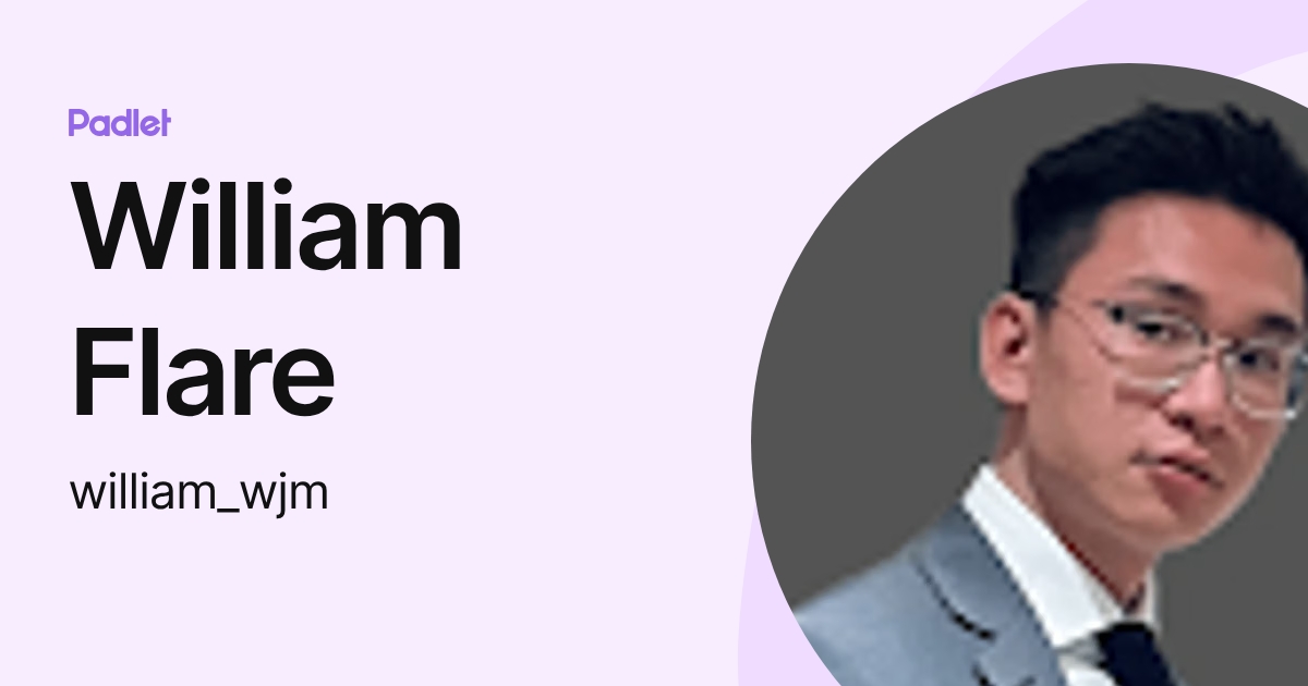William Flare (william_wjm) profile | Padlet