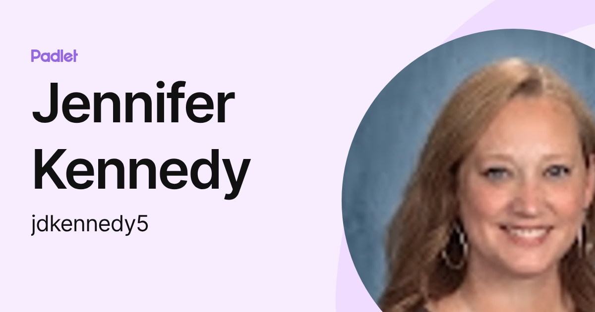 Jennifer Kennedy (jdkennedy5) profile | Padlet