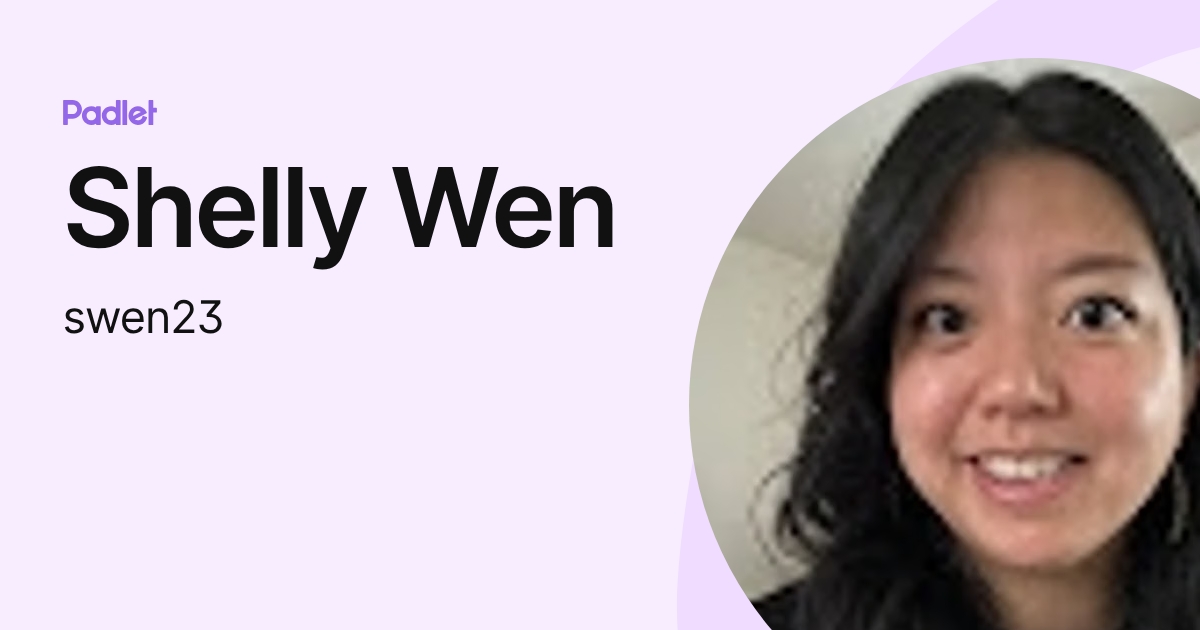 Shelly Wen (swen23) profile | Padlet