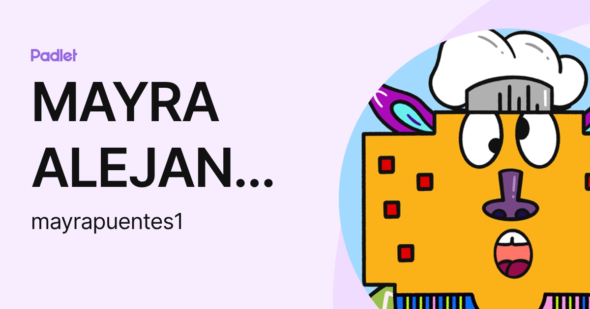 MAYRA ALEJANDRA PUENTES SILVERA (mayrapuentes1) profile | Padlet