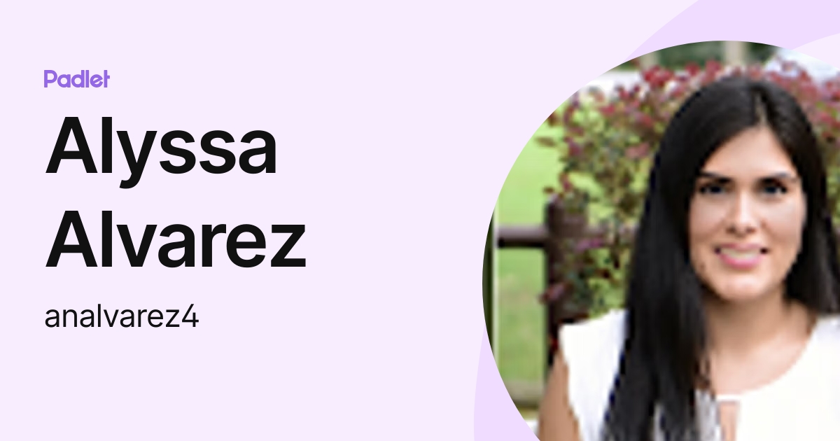 Alyssa Alvarez (analvarez4) profile | Padlet