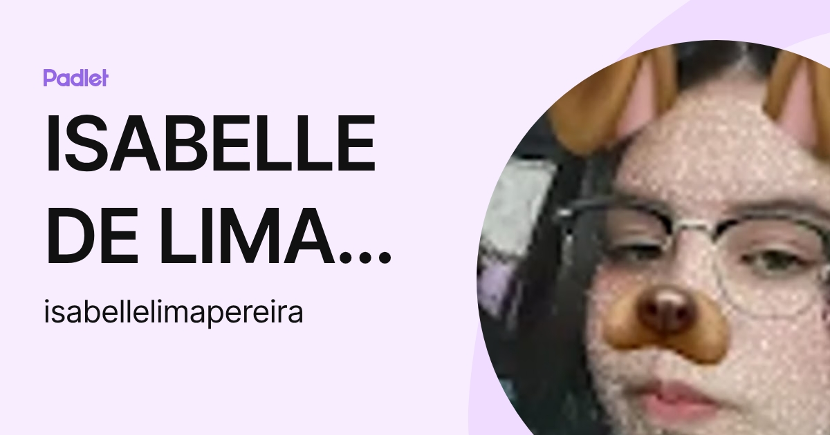 ISABELLE DE LIMA PEREIRA (isabellelimapereira) profile | Padlet