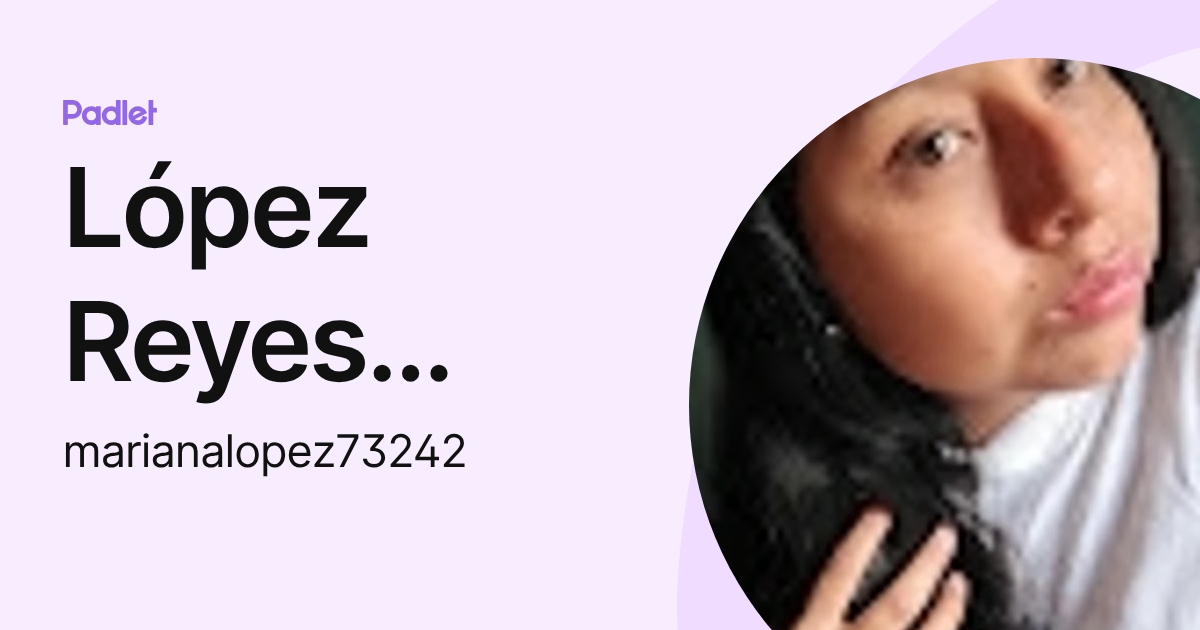López Reyes Martha Mariana (marianalopez73242) profile | Padlet